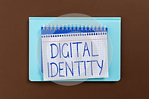 Conceptual display Digital Identity. Concept meaning networked identity adopted or claimed in cyberspace