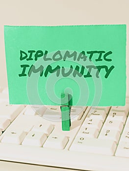 Conceptual display Diplomatic Immunity. Business showcase law that gives foreign diplomats special rights in the country