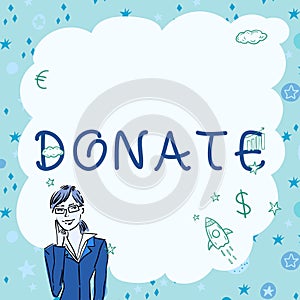 Conceptual display Donate. Internet Concept gift for charity to benefit a cause may satisfy medical needs