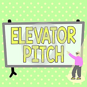 Conceptual display Elevator Pitch. Internet Concept A persuasive sales pitch Brief speech about the product Colorful