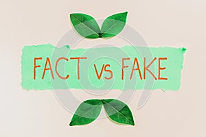 Conceptual display Fact Vs Fake. Word Written on Rivalry or products or information originaly made or imitation photo