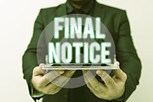 Conceptual display Final Notice. Internet Concept Formal Declaration or warning that action will be taken Presenting New