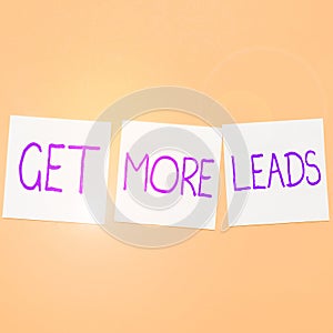 Conceptual display Get More Leads. Business approach Inbound Marketing Process of attracting prospective buyer
