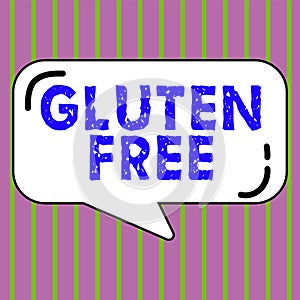 Conceptual display Gluten Free. Business concept Food and diet not containing protein found in grains and wheat
