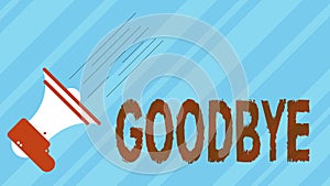 Conceptual display Goodbye. Concept meaning used to express good wishes when parting or end of a conversation