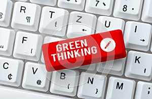 Conceptual display Green Thinking. Concept meaning Taking ction to make environmental responsibility a reality Abstract