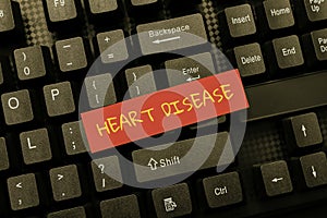 Conceptual display Heart Disease. Conceptual photo A type of disease that affects the heart or blood vessels Inputting
