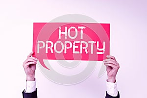 Conceptual display Hot Property. Concept meaning Something which is sought after or is Heavily Demanded