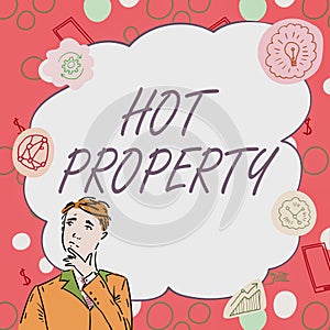 Conceptual display Hot Property. Internet Concept Something which is sought after or is Heavily Demanded Businessman