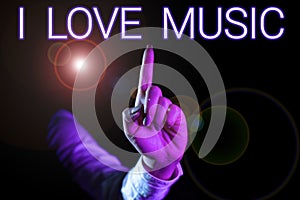 Conceptual display I Love Music. Conceptual photo Having affection for good sounds lyric singers musicians Businesswoman