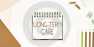 Conceptual display Long Term Care. Business overview Adult medical nursing Healthcare Elderly Retirement housing