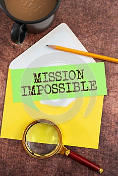 Conceptual display Mission ImpossibleDifficult Dangerous Assignment Isolated Unimaginable Task. Word for Difficult