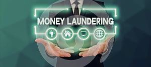 Conceptual display Money Laundering. Business concept concealment of the origins of illegally obtained money