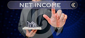 Conceptual display Net Income. Word for the gross income remaining after all deductions and exemptions are taken photo