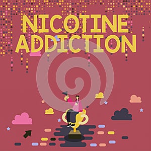 Text showing inspiration Nicotine Addiction. Internet Concept condition of being addicted to smoking or tobacco