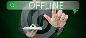 Conceptual display Offline. Business approach Not having directly connected to a computer or external network