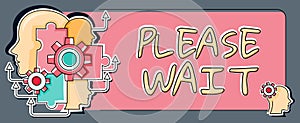 Conceptual display Please Wait. Business idea to pause any implemented action immediately and hold on