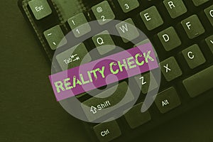 Conceptual display Reality Check. Internet Concept one is reminded of the state of things in the real world Filling Up