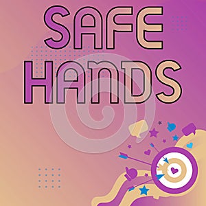 Conceptual display Safe Hands. Word Written on Ensuring the sterility and cleanliness of the hands for decontamination