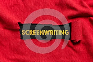 Conceptual display Screenwriting. Business concept the art and craft of writing scripts for media communication