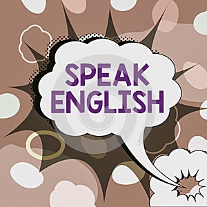 Conceptual display Speak English. Conceptual photo Study another Foreign Language Online Verbal Courses