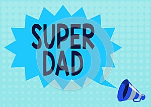 Conceptual display Super Dad. Business concept Children idol and super hero an inspiration to look upon to Illustration