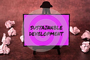 Conceptual display Sustainable Development. Concept meaning the ability to be sustained, supported, upheld, or confirmed