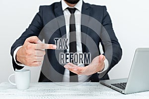 Conceptual display Tax Reform. Business showcase government policy about the collection of taxes with business owners