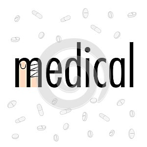 Conceptual graphic elaboration of the word medical, vector.