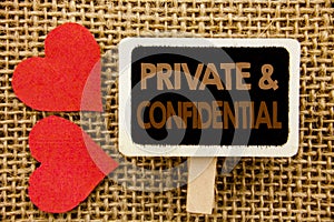 Conceptual hand text showing Private And Confidential. Business photo showcasing Security Secret Sensitive Classified Information