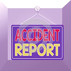 Conceptual hand writing showing Accident Report. Business photo showcasing formal recording of the accident or injury that has
