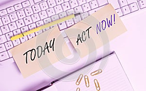 Conceptual hand writing showing Act Now. Business photo text fulfil the function or serve the purpose of Take action Do