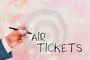 Conceptual hand writing showing Air Tickets. Business photo text individual is entitled to a seat on a flight on an aircraft