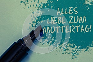 Conceptual hand writing showing Alles Liebe Zum Muttertag. Business photo showcasing Happy Mothers Day Love Good wishes Affection