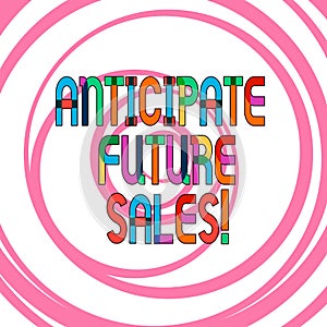 Conceptual hand writing showing Anticipate Future Sales. Business photo showcasing Valuing an investment for profitability and