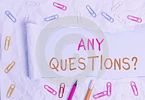 Conceptual hand writing showing Any Questions Question. Business photo text you say write order to ask demonstrating