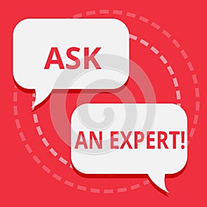 Conceptual hand writing showing Ask An Expert. Business photo text Consult a Professional Asking for Advice Make a