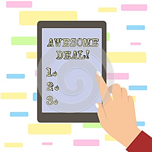 Conceptual hand writing showing Awesome Deal. Business photo text A large but indefinite quantity as like as a good deal
