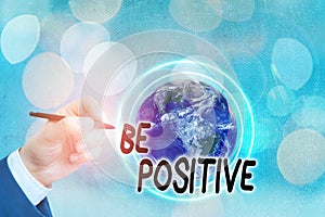 Conceptual hand writing showing Be Positive. Business photo text giving cause for hope and confidence Without any doubt Elements