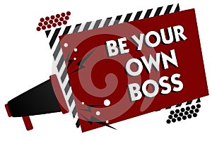 Conceptual hand writing showing Be Your Own Boss. Business photo text Entrepreneurship Start business Independence Self-employed M