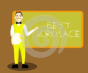 Conceptual hand writing showing Best Workplace. Business photo showcasing Ideal company to work with High compensation Stress free