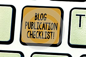 Conceptual hand writing showing Blog Publication Checklist. Business photo showcasing actionable items list in