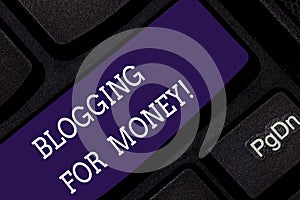 Conceptual hand writing showing Blogging For Money. Business photo showcasing bloggers placing ads on their site to gain