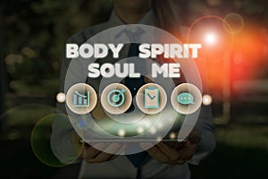 Conceptual hand writing showing Body Spirit Soul Me. Business photo showcasing Personal Balance Therapy Conciousness