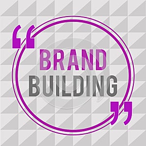 Conceptual hand writing showing Brand Building. Business photo text Generating awareness Establishing and promoting company