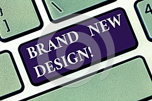 Conceptual hand writing showing Brand New Design. Business photo text something or product that has unique looking and