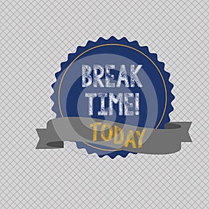 Conceptual hand writing showing Break Time. Business photo text scheduled time when workers stop working for brief