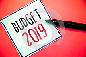 Conceptual hand writing showing Budget 2019. Business photos text New year estimate of incomes and expenses Financial PlanIdeas me