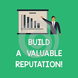 Conceptual hand writing showing Build A Valuable Reputation. Business photo text Good service for great customer reviews Man in