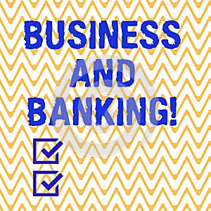 Conceptual hand writing showing Business And Banking. Business photo text Company s is financial dealings with an